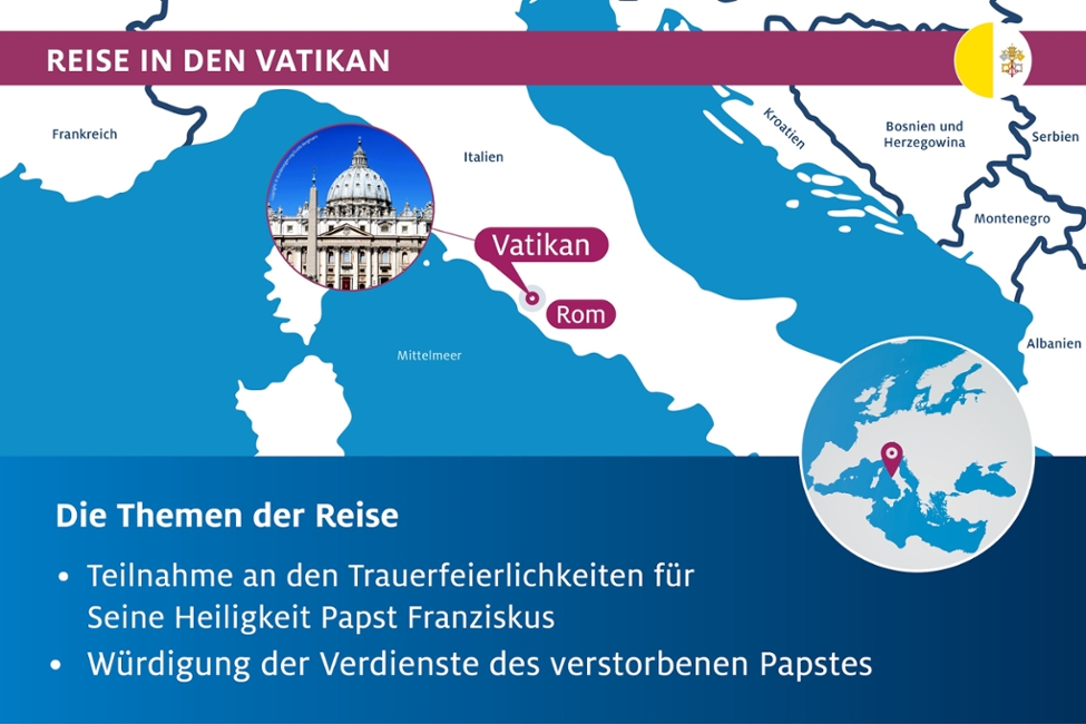 Bundespräsident Frank-Walter Steinmeier und Elke Büdenbender reisen am 26. April zu den Trauerfeierlichkeiten für den verstorbenen Papst Franziskus in den Vatikan. (© Bundespräsidialamt) Bundespräsident Frank-Walter Steinmeier und Elke Büdenbender reisen am 26. April zu den Trauerfeierlichkeiten für den verstorbenen Papst Franziskus in den Vatikan.